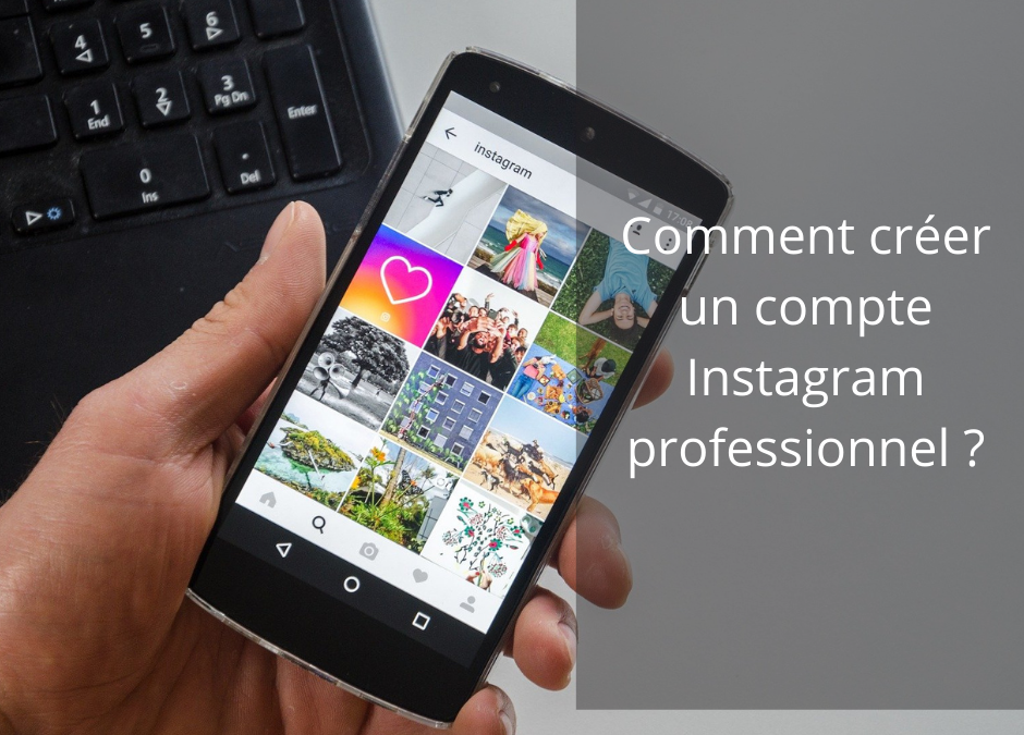 Comment créer un compte Instagram professionnel ?