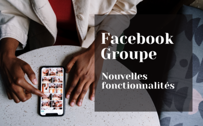Les Groupes Facebook obtiennent de nouvelles fonctionnalités