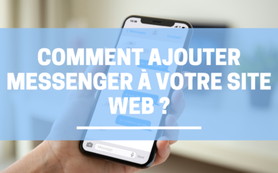 Comment ajouter Messenger à votre site web ?