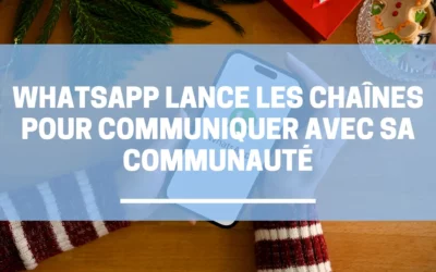 WhatsApp lance les chaînes pour communiquer avec sa communauté