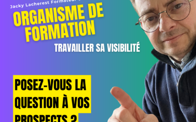 Organisme de formation : posez-vous la question à vos prospects ?